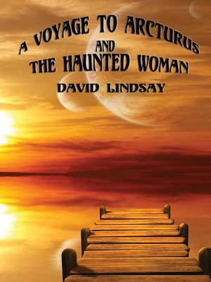 cover image of A Voyage to Arcturus & the Haunted Woman